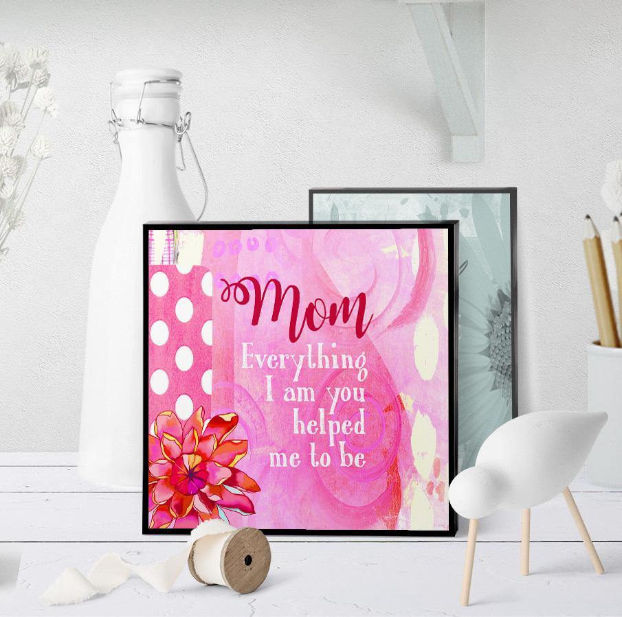 0821 Mom, Everything I Am Art - deloresartcanada