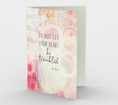 1359 Do Not Let Your Heart Card by Deloresart - deloresartcanada