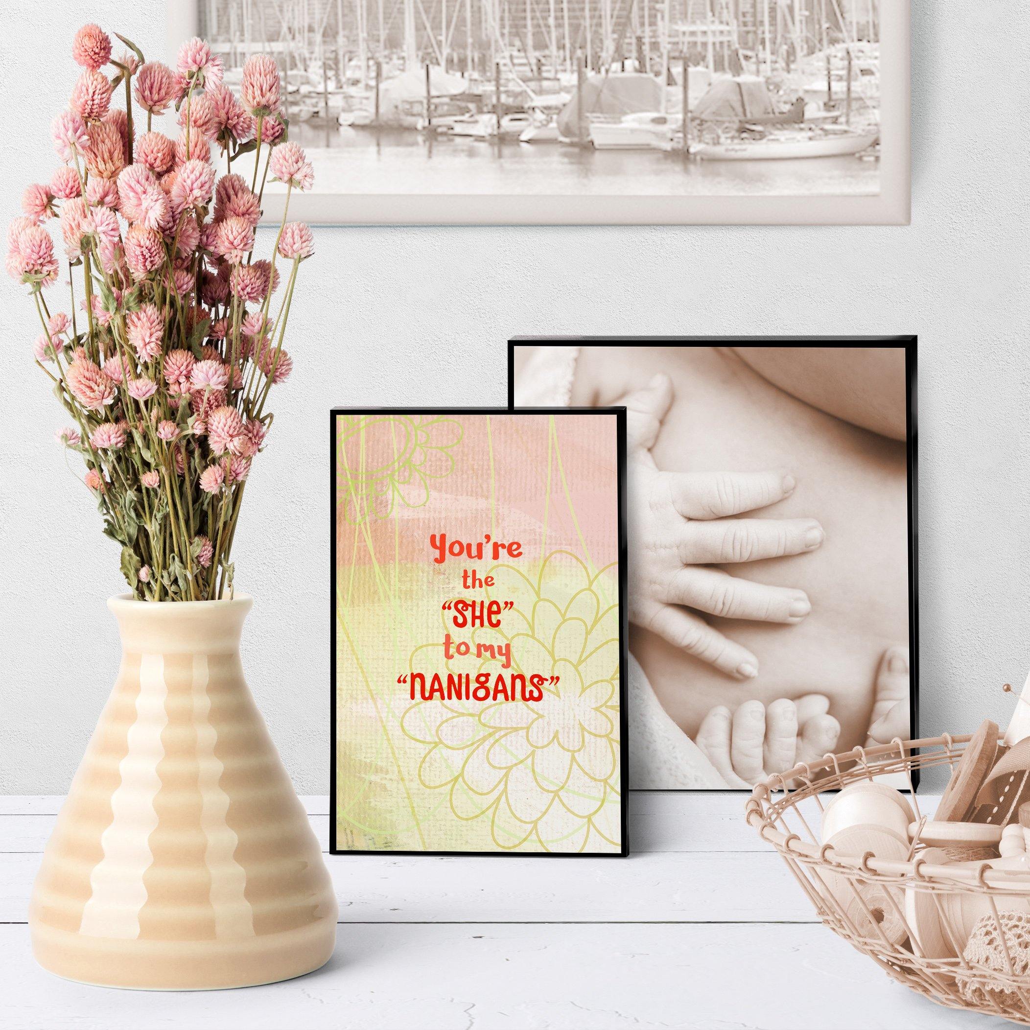 0841 You Are the "She" to my "Nanigans" Art - deloresartcanada