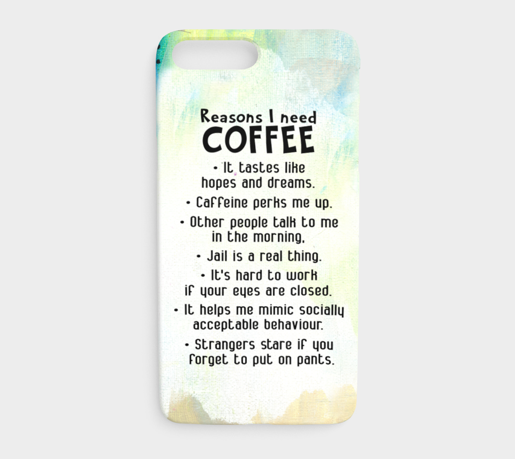 894  Reasons I Need Coffee Device Case - deloresartcanada