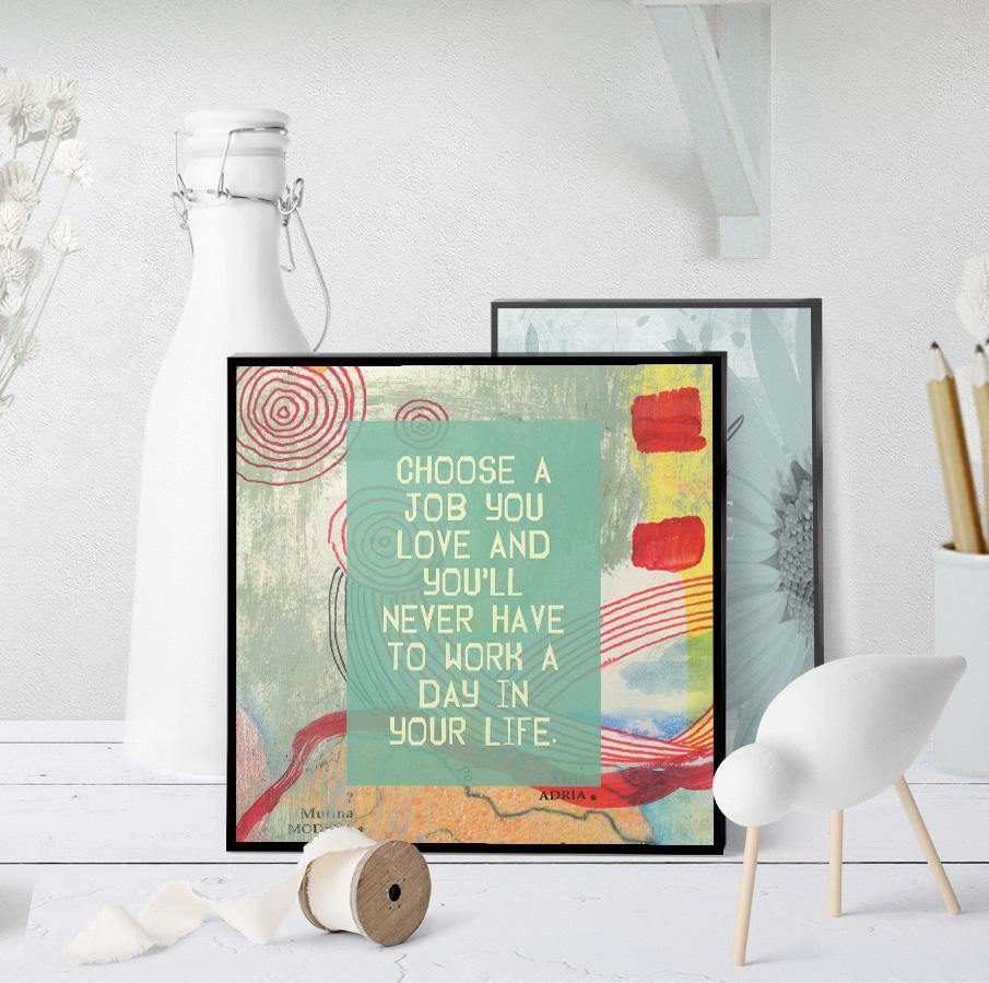 0901 Choose a Job You Love Art - deloresartcanada