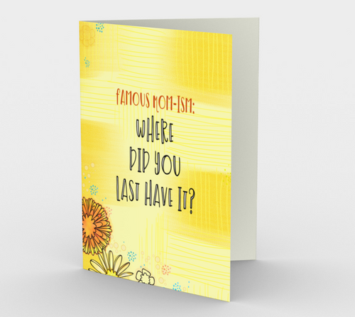 1270. Mom-Ism/Where Did You Last  Card by DeloresArt - deloresartcanada
