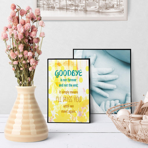 0954 Goodbyes Are Not Forever Sympathy Art - deloresartcanada