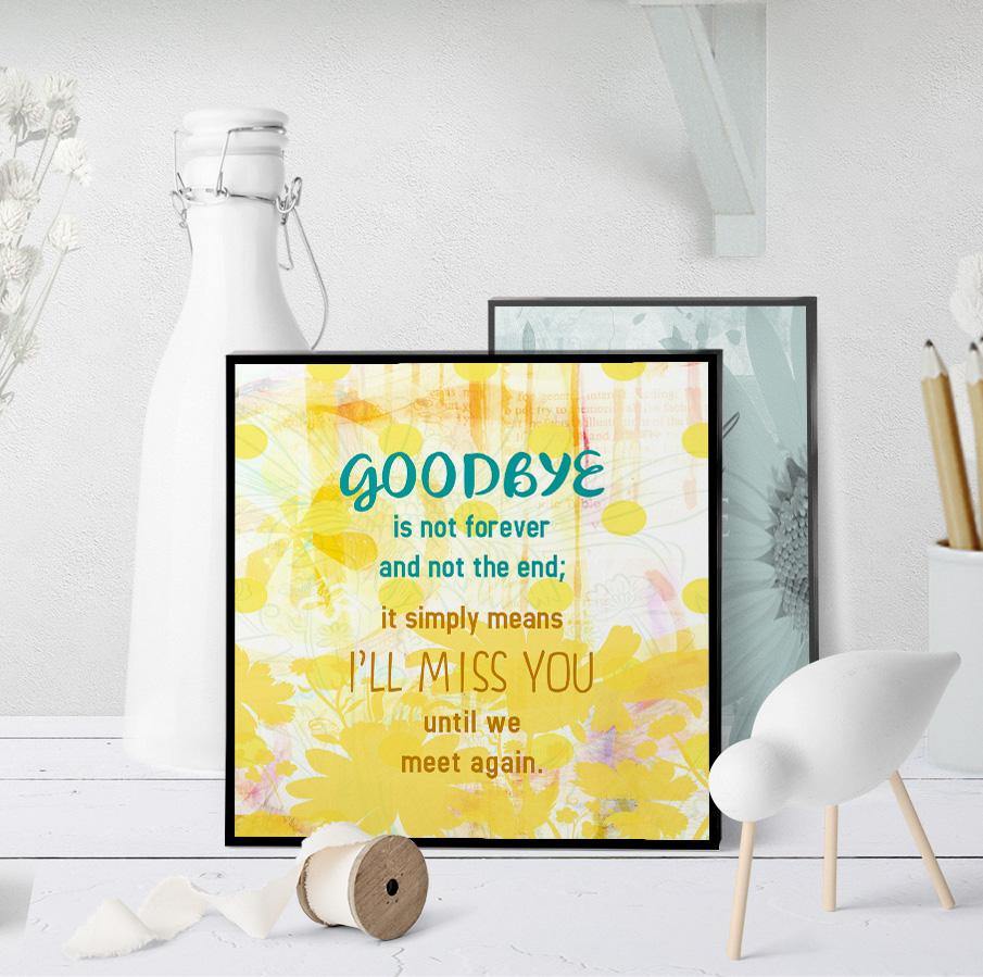 0954 Goodbyes Are Not Forever Sympathy Art - deloresartcanada