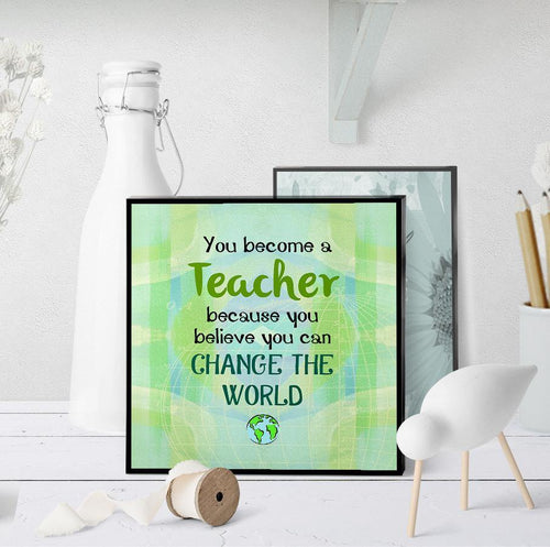 0966 Become A Teacher Change The World Art - deloresartcanada