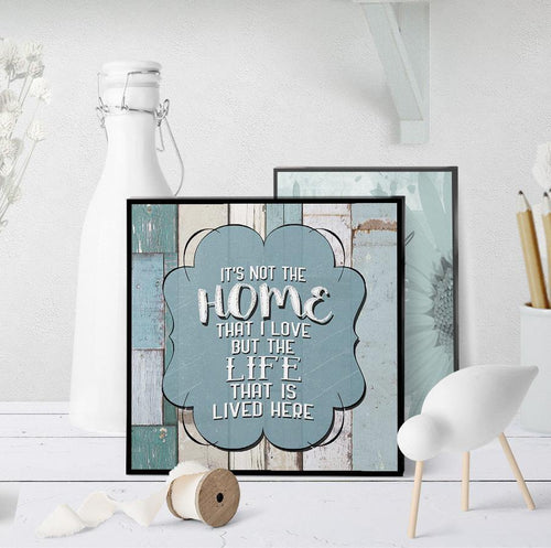 0975 It's Not The Home But The Life Art - deloresartcanada