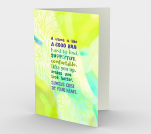 0733.A Friend Is Like A Good Bra  Card by DeloresArt - deloresartcanada