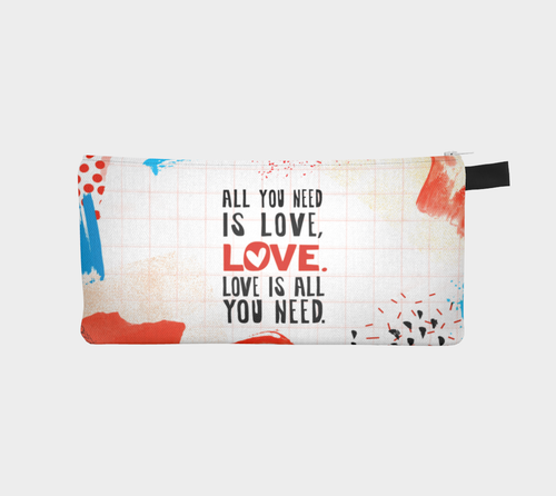 All You Need Is Love Pencil Case by Deloresart - deloresartcanada