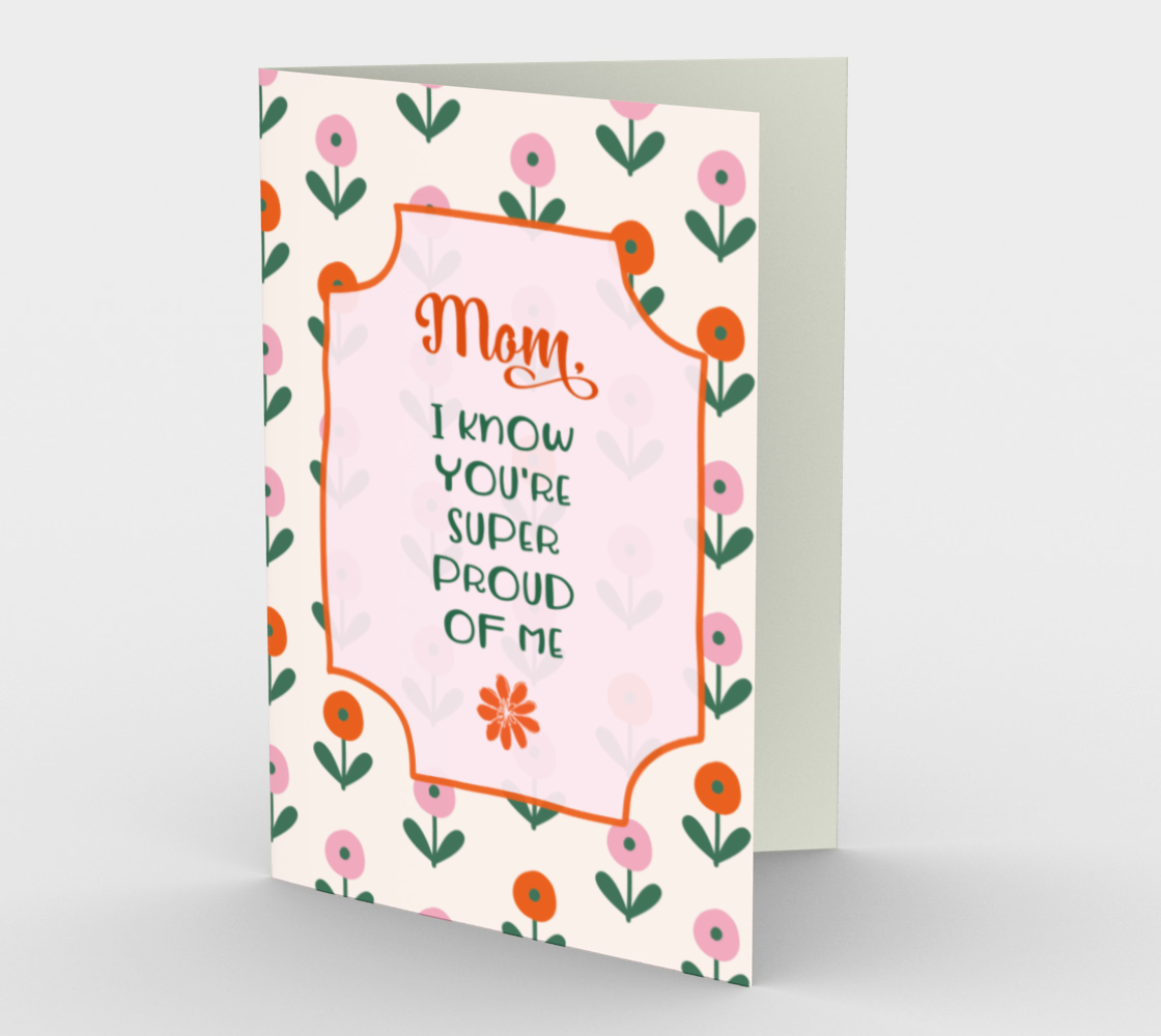 1134.Mom, I Know You Are Super Proud of Me  Card by DeloresArt
