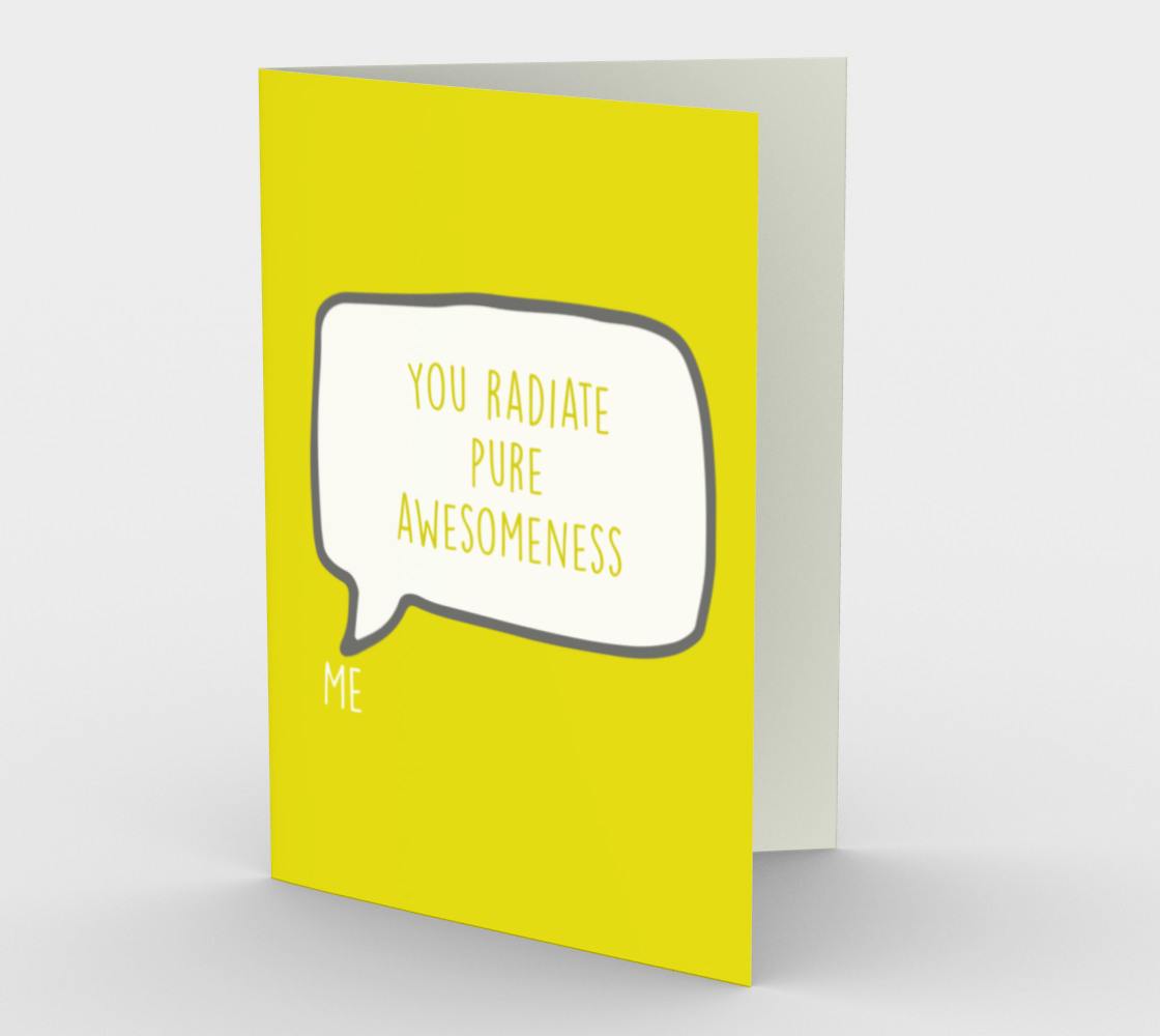 1184. You Radiate Pure Awesomeness  Card by DeloresArt