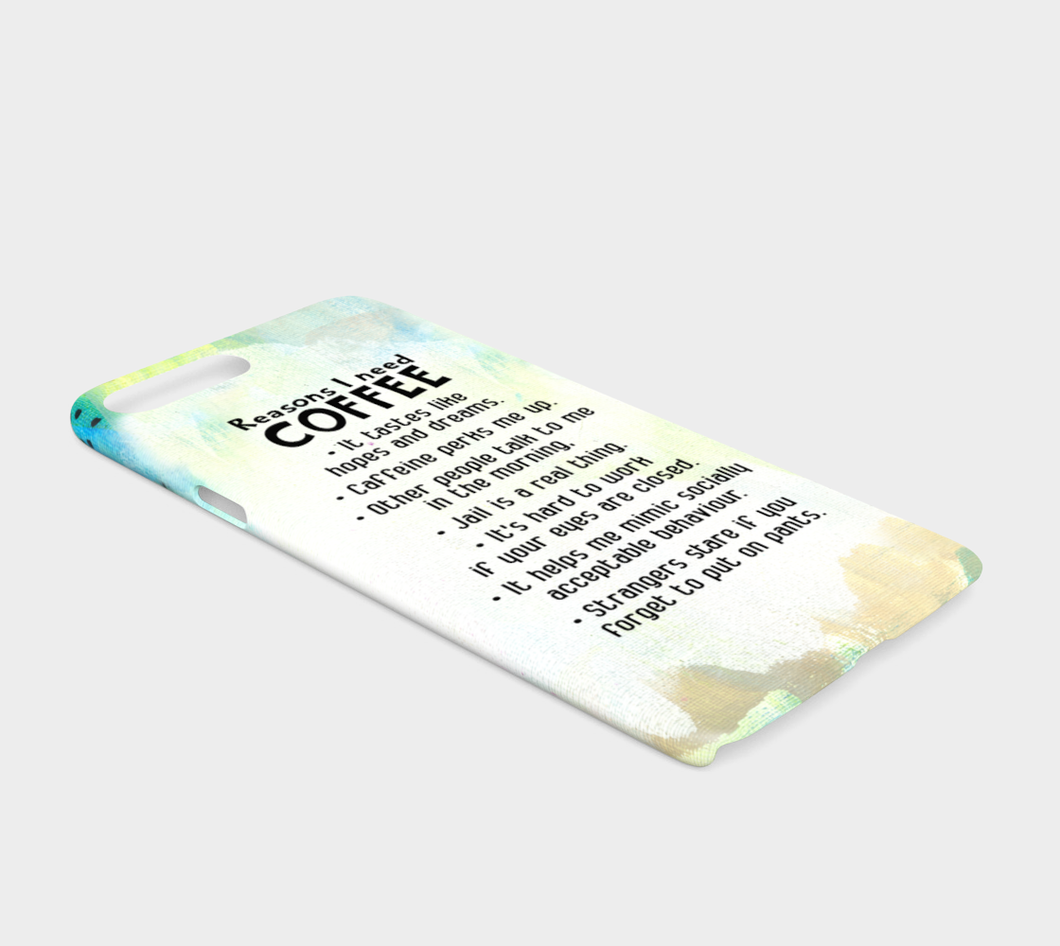 894  Reasons I Need Coffee Device Case - deloresartcanada