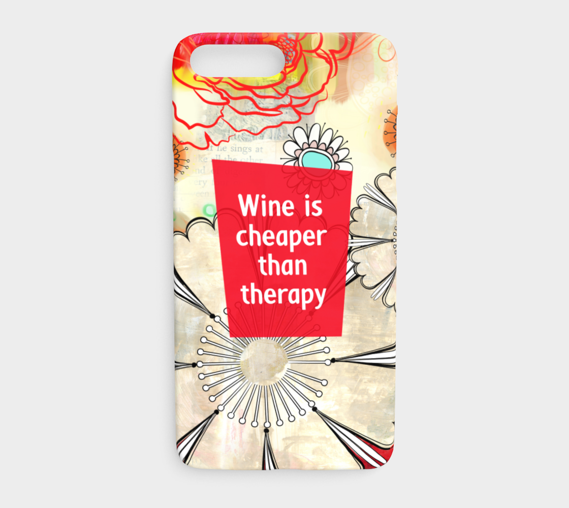 924  Wine Is Cheaper Than Therapy Device Case - deloresartcanada