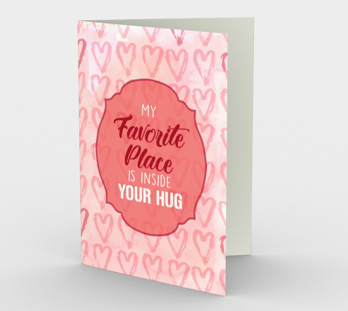 1401 My Favorite Place Is Inside Your Hug Card by Deloresart - deloresartcanada