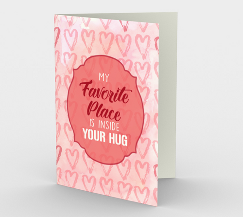 1401 My Favorite Place Is Inside Your Hug Card by Deloresart - deloresartcanada