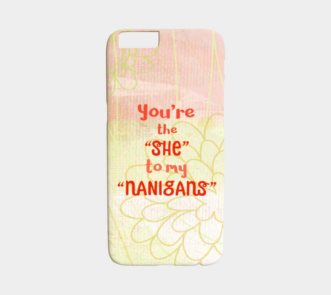 841  She To My Nanigans Device Case - deloresartcanada