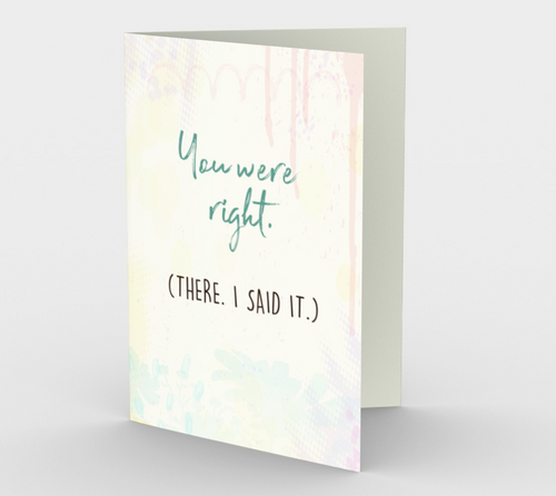 1055.You Were Right. There, I Said It  Card by DeloresArt