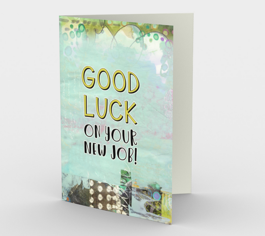 1345 Good Luck On Your New Job Card by Deloresart - deloresartcanada