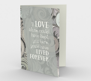 0524 If Love Could Have Kept You Here  Card by DeloresArt - deloresartcanada