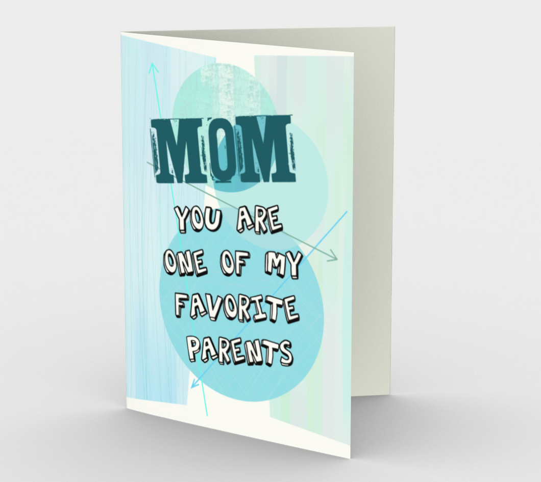 1058.Mom - One of My Favourite Parents  Card by DeloresArt