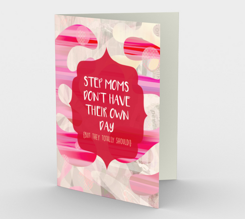 1202. Step Moms Don't Have  Card by DeloresArt - deloresartcanada