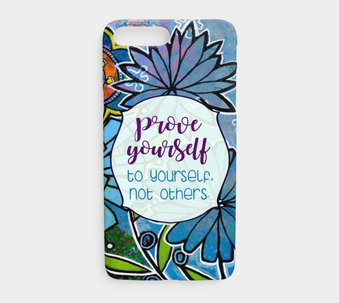 944  Prove Yourself To Yourself Device Case - deloresartcanada