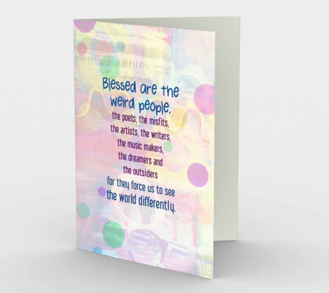 0713.Blessed Are The Weird People  Card by DeloresArt - deloresartcanada