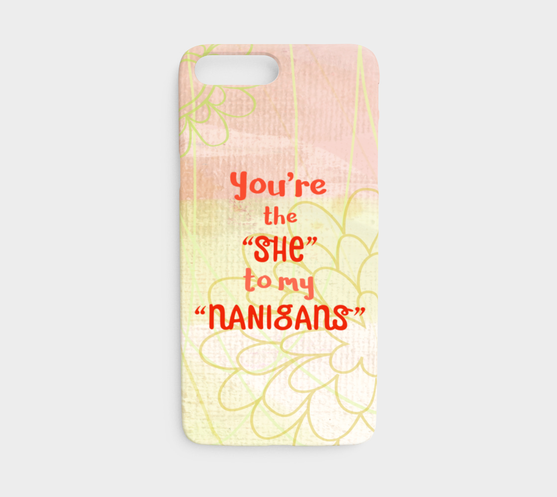 841  She To My Nanigans Device Case - deloresartcanada