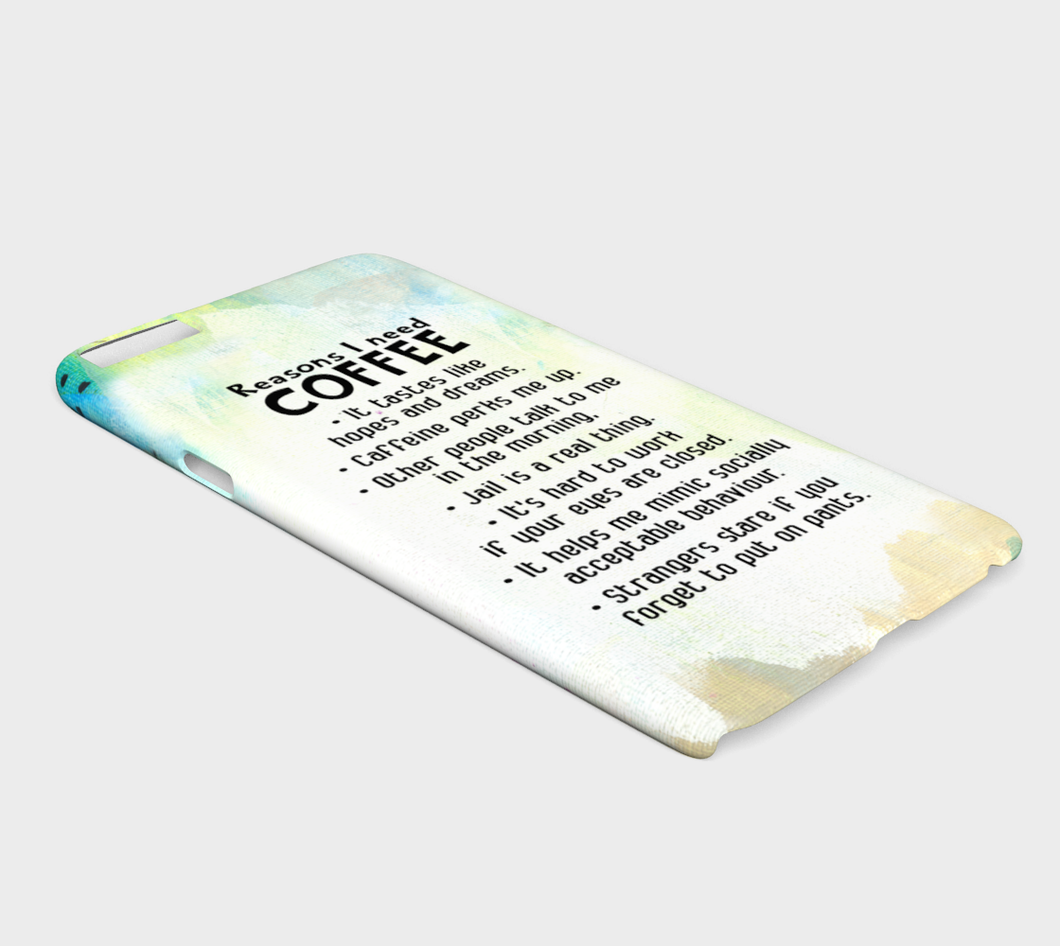894  Reasons I Need Coffee Device Case - deloresartcanada