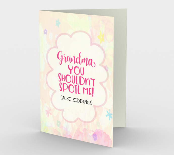 1194. Grandma You Shouldn't Spoil  Card by DeloresArt
