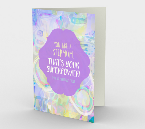 1206. Stepmom Superpower  Card by DeloresArt - deloresartcanada