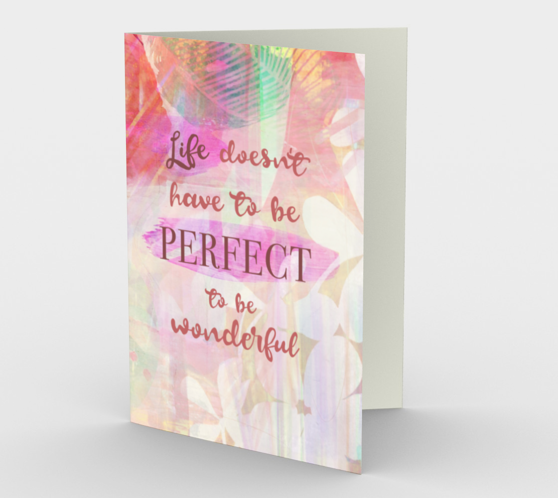 1329 Life Doesn't Have To Be Perfect Card by Deloresart - deloresartcanada