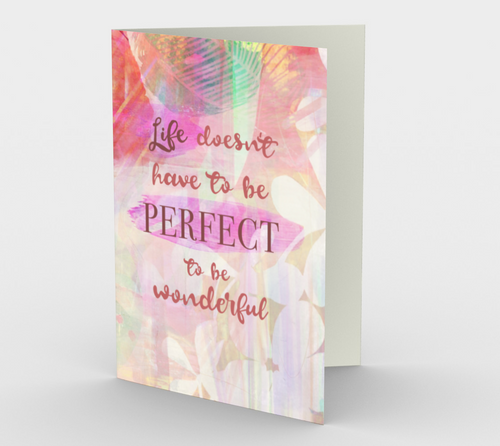 1329 Life Doesn't Have To Be Perfect Card by Deloresart - deloresartcanada