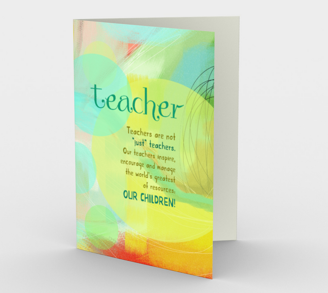 0501 Teachers Are Not Just Teachers  Card by DeloresArt - deloresartcanada